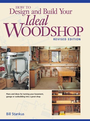 cover image of How to Design and Build Your Ideal Woodshop